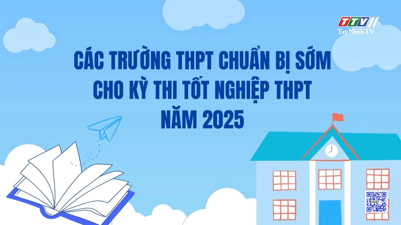 Các trường THPT chuẩn bị sớm cho kỳ thi tốt nghiệp THPT năm 2025 | Giáo dục đào tạo | TayNinhTV